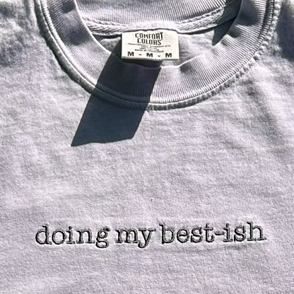 Doing My Best-ish Humor Embroidered Comfort Colors T-Shirt - T-Shirt (Regular) / S - Apparel