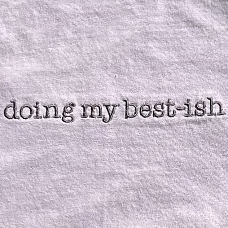 Doing My Best-ish Humor Embroidered Comfort Colors T-Shirt - Apparel