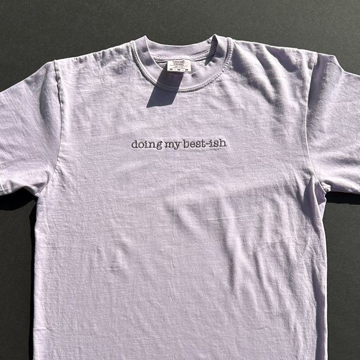 Doing My Best-ish Humor Embroidered Comfort Colors T-Shirt - Apparel