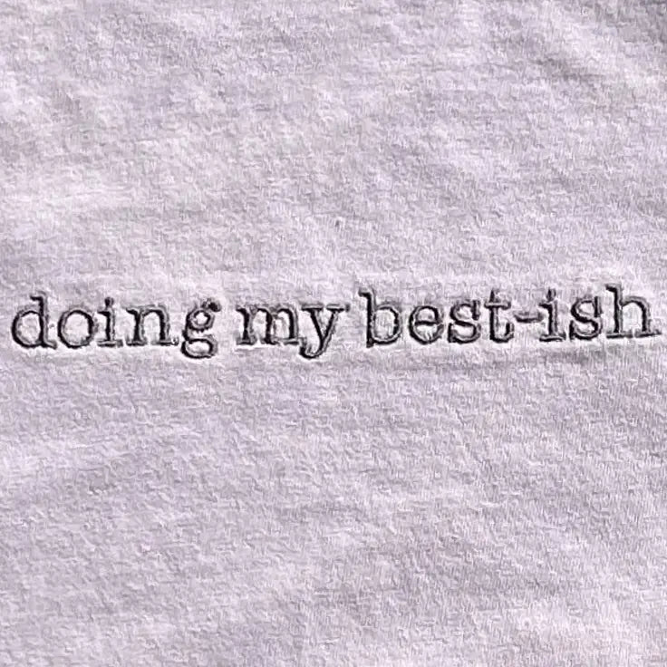 Doing My Best-ish Humor Embroidered Comfort Colors T-Shirt - Apparel