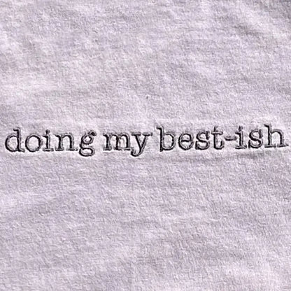 Doing My Best-ish Humor Embroidered Comfort Colors T-Shirt - Apparel