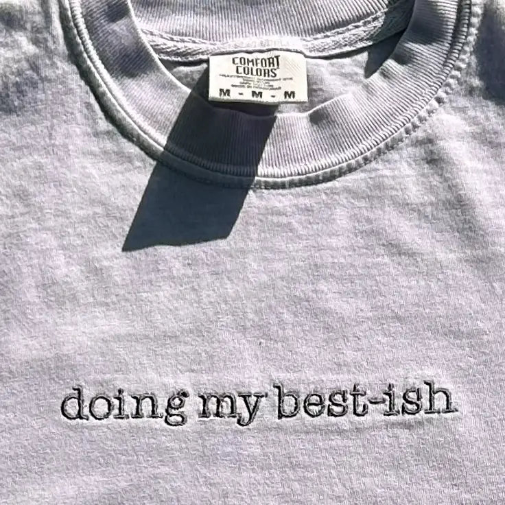 Doing My Best-ish Humor Embroidered Comfort Colors T-Shirt - T-Shirt (Regular) / S - Apparel