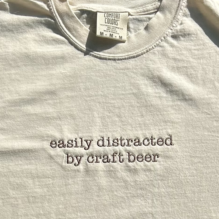 ’Easily Distracted by Craft Beer’ Embroidered Apparel - Apparel