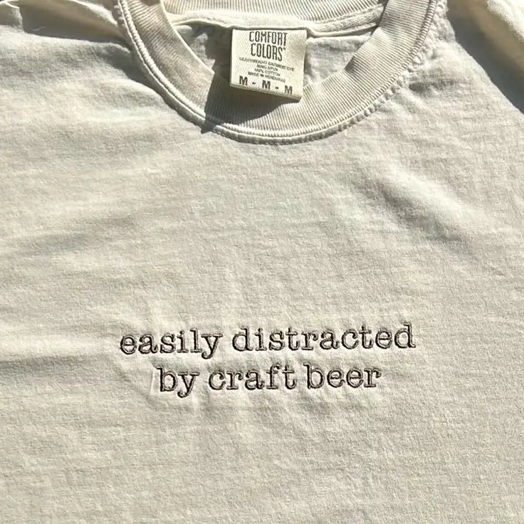 ’Easily Distracted by Craft Beer’ Embroidered Apparel - Apparel