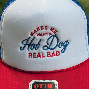 ’Makes Me Want a Hot Dog Real Bad’ Embroidered Hat - Apparel