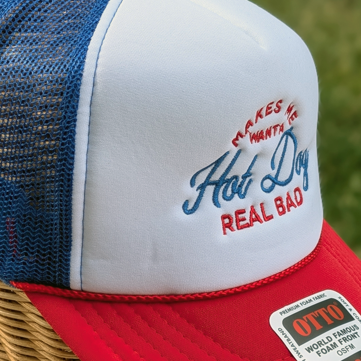 ’Makes Me Want a Hot Dog Real Bad’ Embroidered Hat - Trucker Hat - Apparel