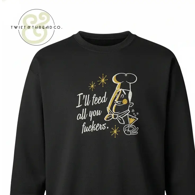 Black sweatshirt with humorous chef embroidery and text from Twist & Thread Co.