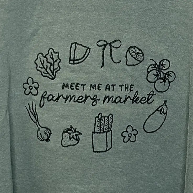 ’Meet Me at the Farmers Market’ Embroidered Apparel - Apparel