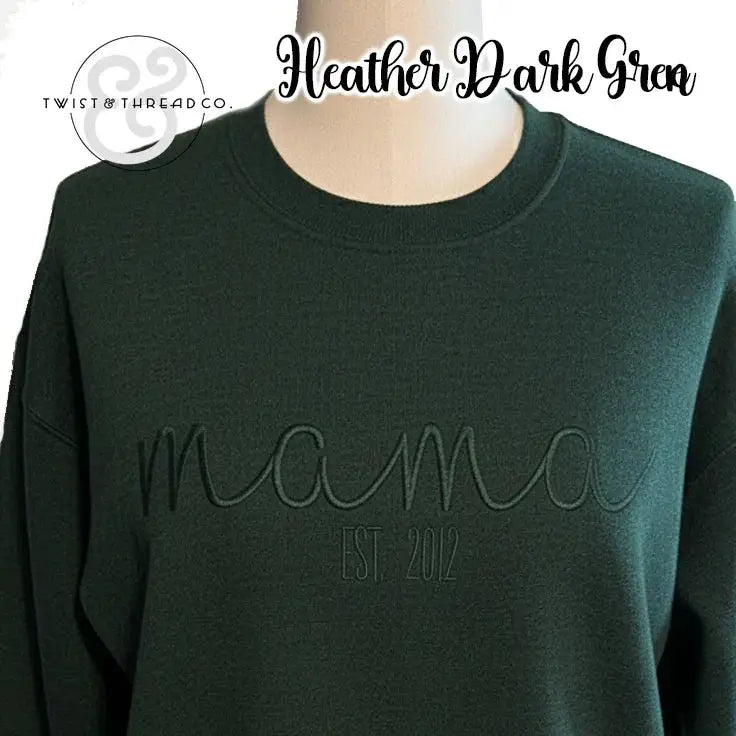 Heather dark green sweatshirt with embroidered "mama EST. 2012" text by Twist & Thread Co.