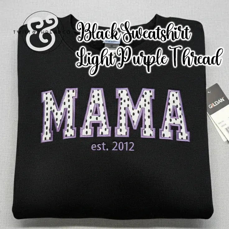 Black Gildan sweatshirt with polka dot MAMA applique and light purple thread est. 2012 embroidery